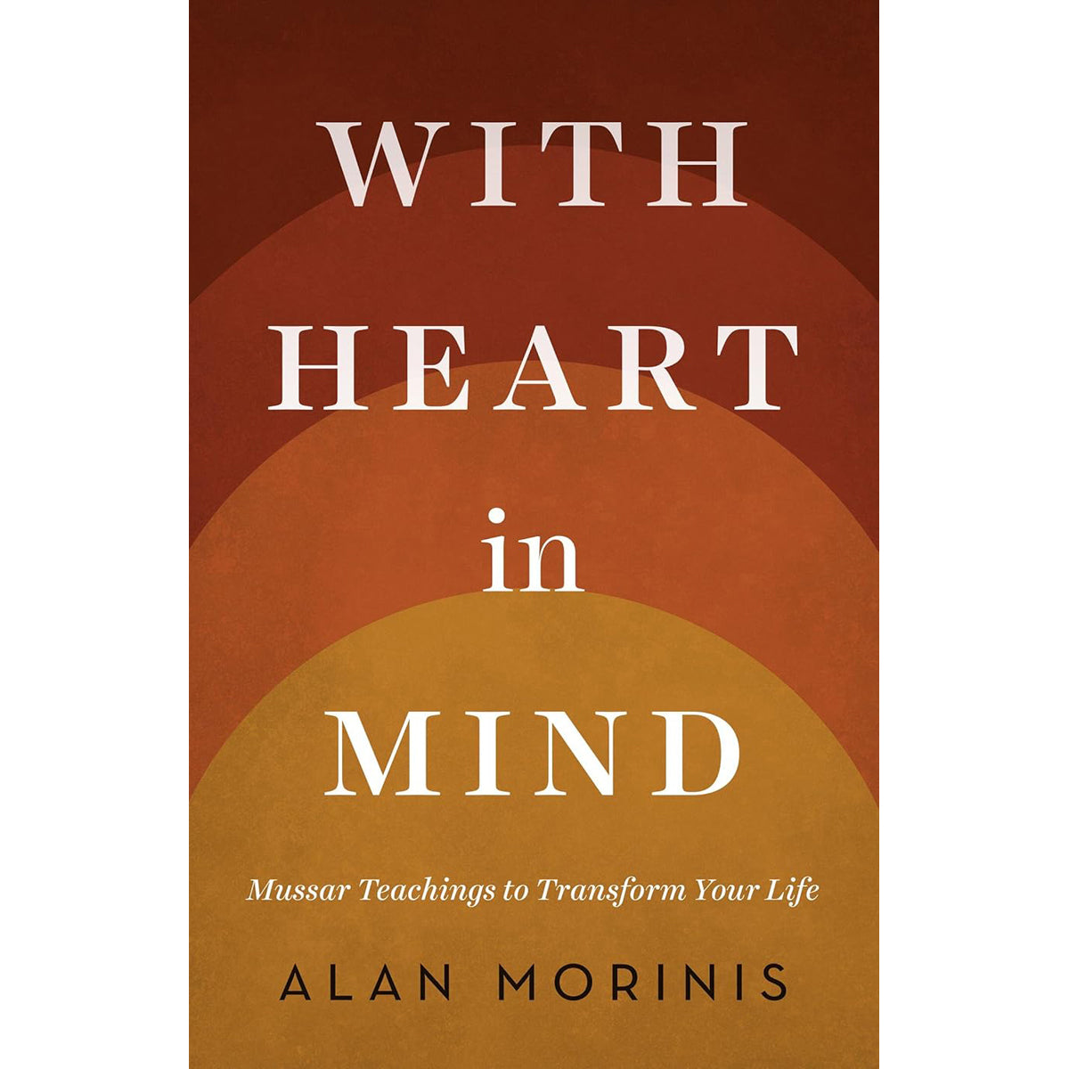 With Heart in Mind: Mussar Teachings to Transform Your Life