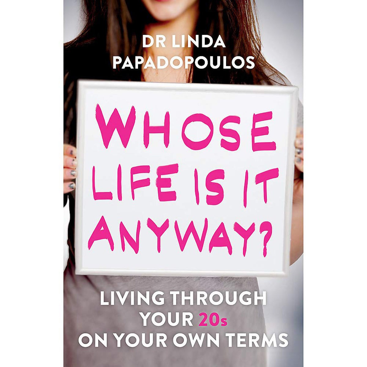 Whose Life Is It Anyway?: Living Life on Your Own Terms